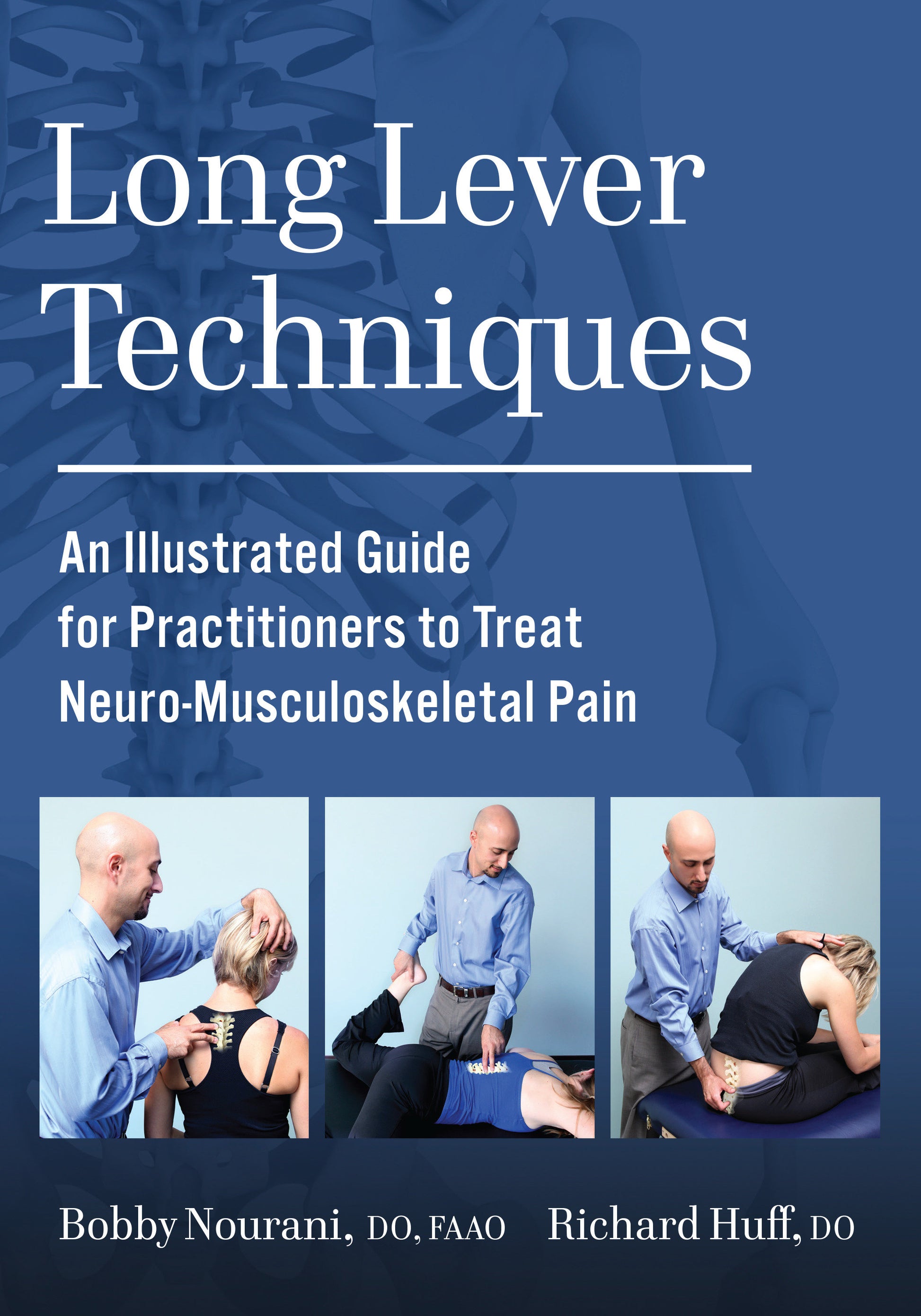Long Lever Techniques - An Illustrated Guide for Practitioners to Treat Neuro-Musculoskeletal Pain