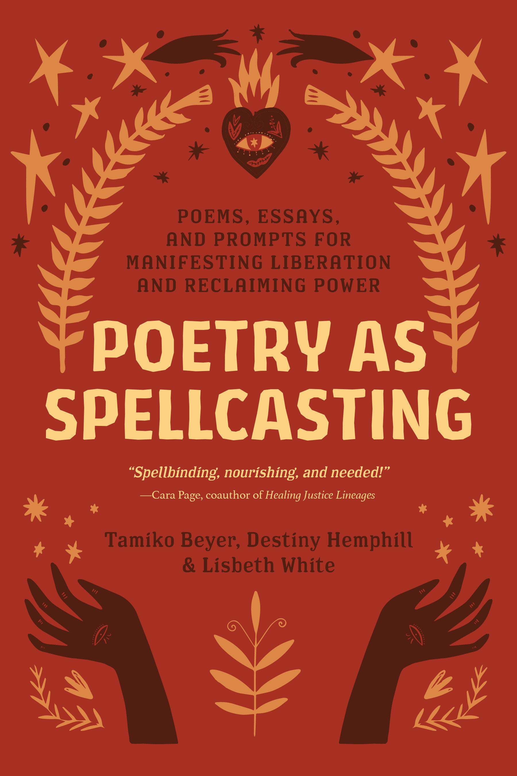 Poetry as Spellcasting - Poems, Essays, and Prompts for Manifesting Liberation and Reclaiming Power
