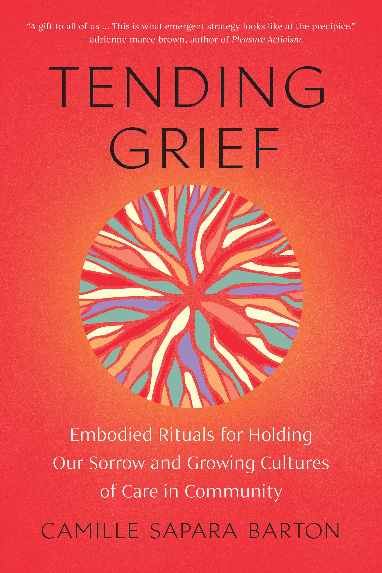 Tending Grief - Embodied Rituals for Holding Our Sorrow and Growing Cultures of Care in Community