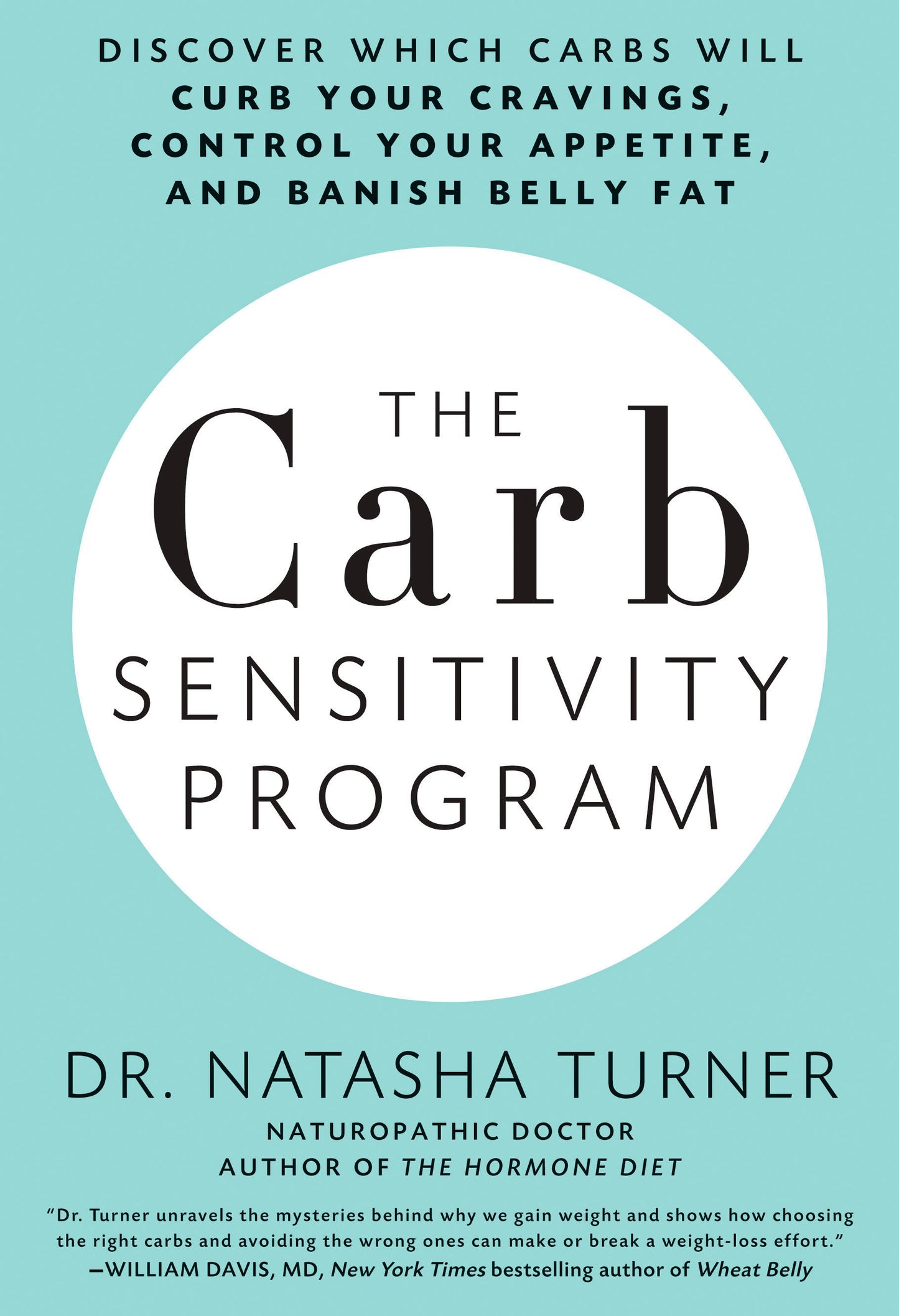 The Carb Sensitivity Program - Discover Which Carbs Will Curb Your Cravings, Control Your Appetite, and Banish Belly Fat