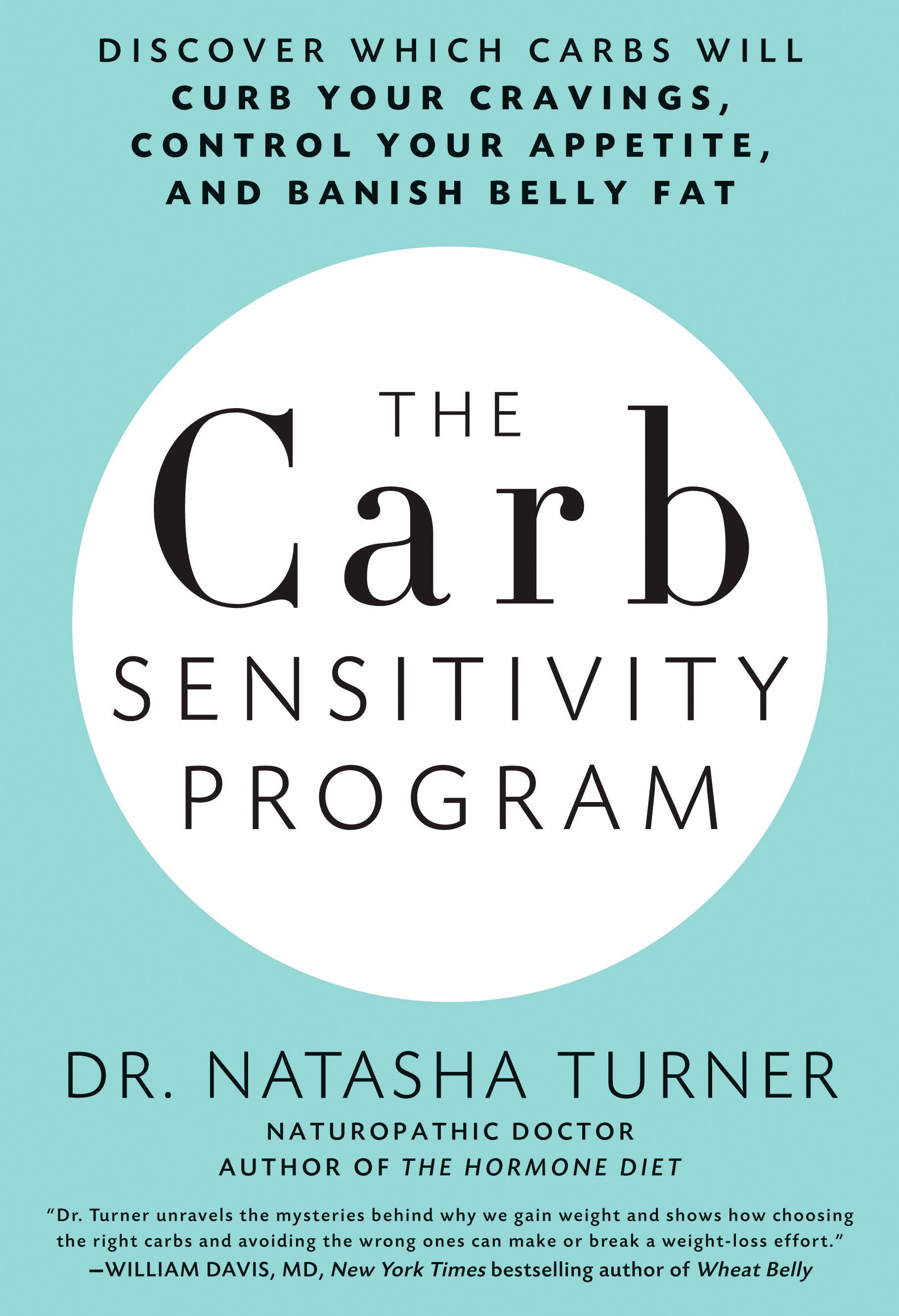 The Carb Sensitivity Program - Discover Which Carbs Will Curb Your Cravings, Control Your Appetite, and Banish Belly Fat