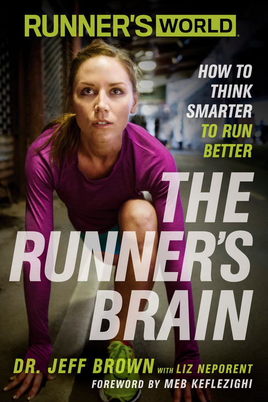 Runner's World The Runner's Brain - How to Think Smarter to Run Better (Runner's World)