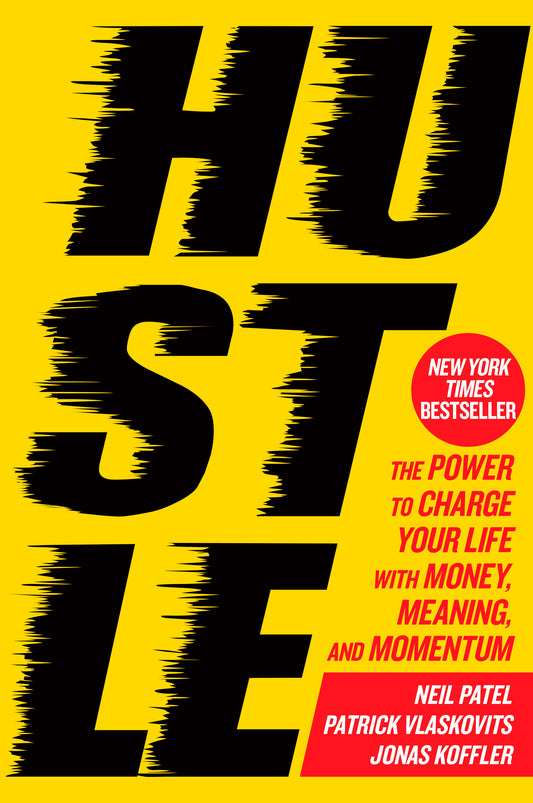 Hustle - The Power to Charge Your Life with Money, Meaning, and Momentum
