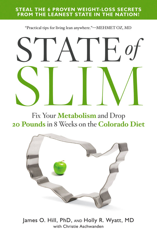 State of Slim - Fix Your Metabolism and Drop 20 Pounds in 8 Weeks on the Colorado Diet