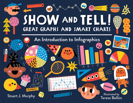 Show and Tell! Great Graphs and Smart Charts - An Introduction to Infographics