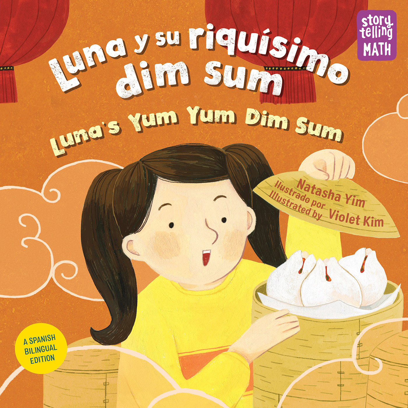 Luna y su riquísimo dim sum / Luna's Yum Yum Dim Sum (Spanish Bilingual Edition), Luna's Yum Yum Dim Sum (Storytelling Math)