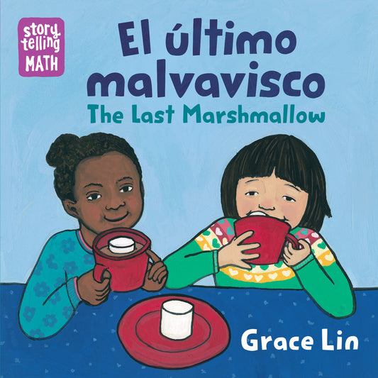 El �ltimo malvavisco / The Last Marshmallow (Spanish Bilingual Edition), The Last Marshmallow (Storytelling Math)