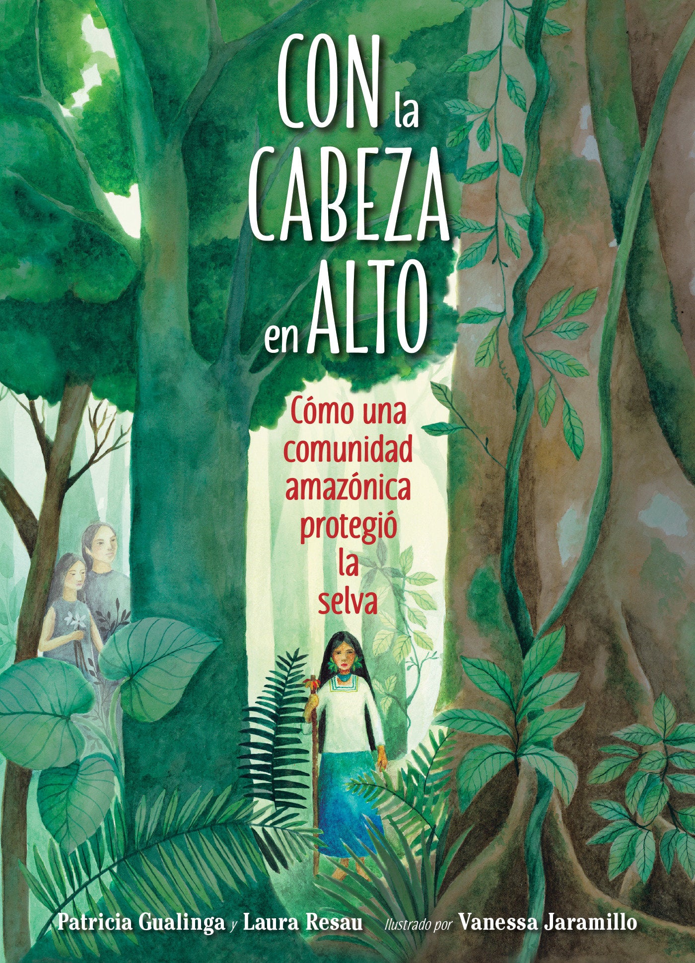 Con la cabeza en alto (Spanish Edition) - C�mo una comunidad amaz�nica protegi� la selva