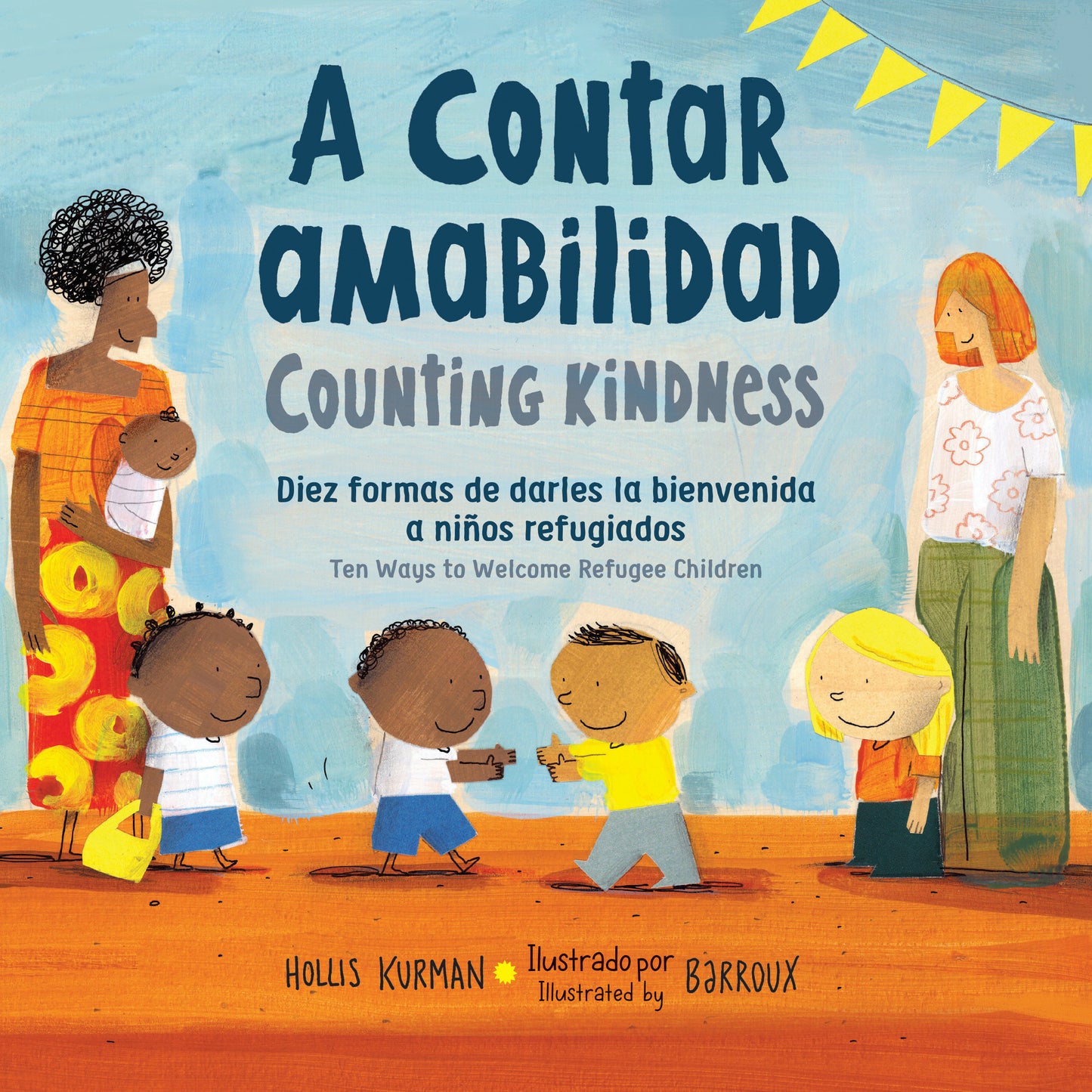 A contar amabilidad / Counting Kindness (Spanish Bilingual Edition), Counting Kindness - Diez formas de darles la bienvenida a ni�os refugiados, Ten Ways to Welcome Refugee Children