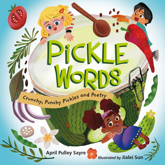 Pickle Words - Crunchy, Punchy Pickles and Poetry