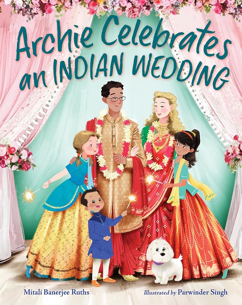 Archie Celebrates an Indian Wedding by Mitali Banerjee Ruths, Parwinder Singh