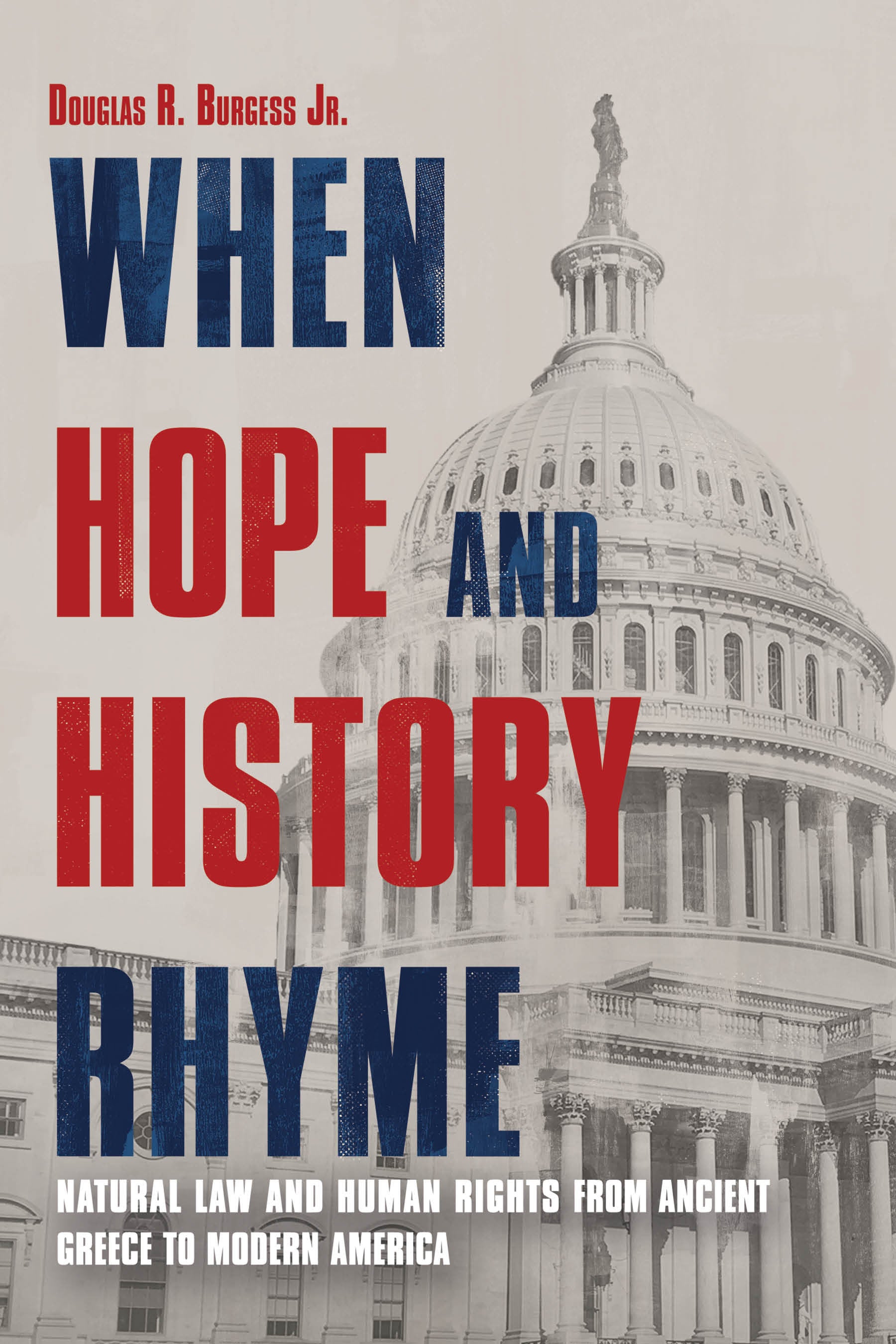 When Hope and History Rhyme - Natural Law and Human Rights from Ancient Greece to Modern America