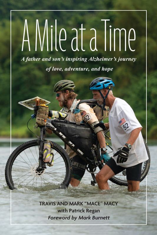 A Mile at a Time - A Father and Son's Inspiring Alzheimer's Journey of Love, Adventure, and Hope
