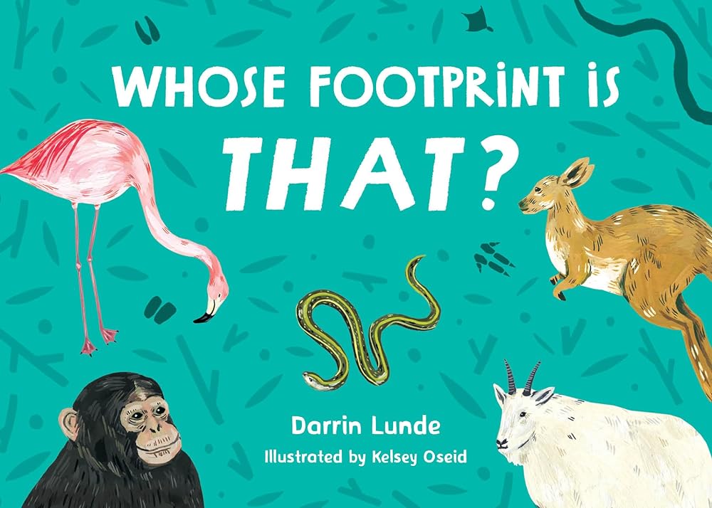 Whose Footprint Is That? (Whose Is THAT?) by Darrin Lunde, Kelsey Oseid