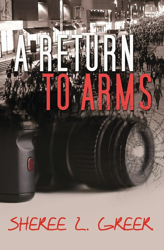 A Return to Arms by Sheree L. Greer