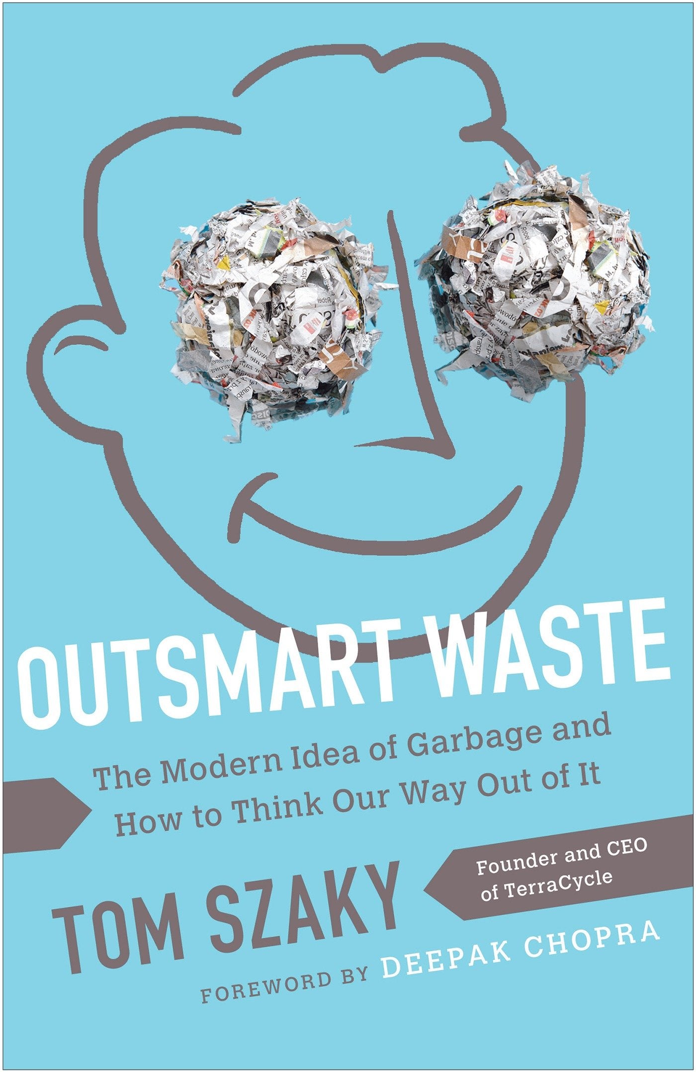 Outsmart Waste - The Modern Idea of Garbage and How to Think Our Way Out of It