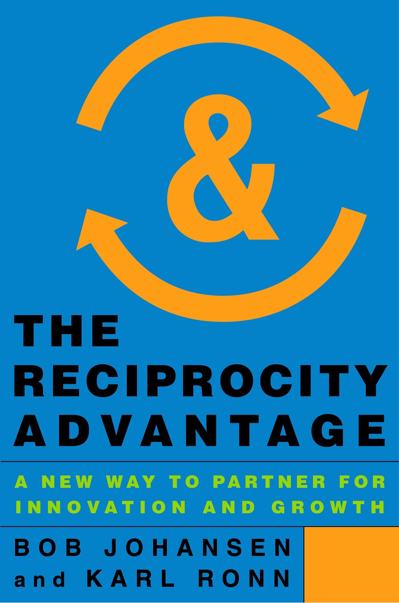 The Reciprocity Advantage - A New Way to Partner for Innovation and Growth