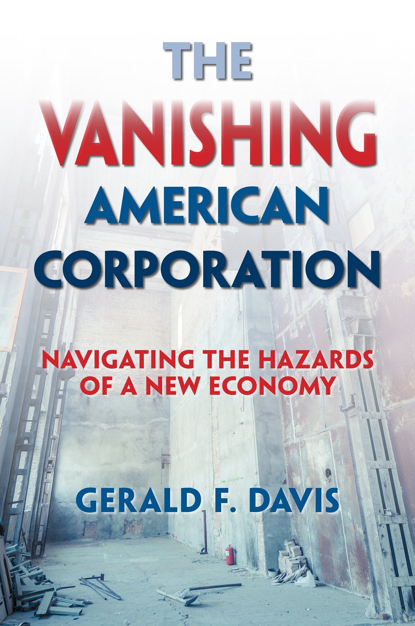 The Vanishing American Corporation - Navigating the Hazards of a New Economy