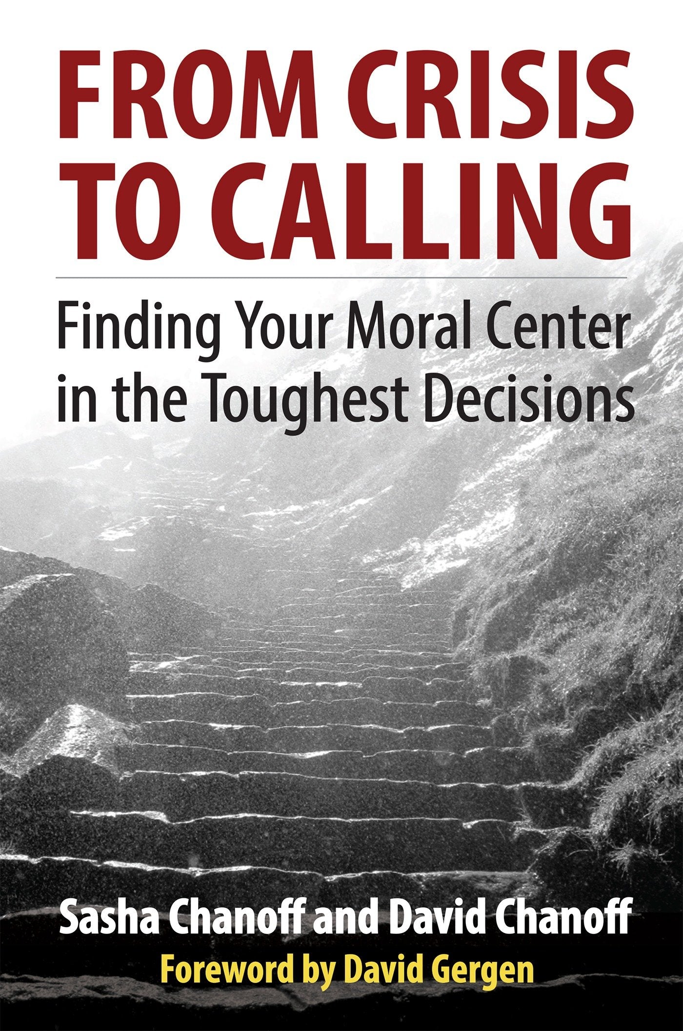 From Crisis to Calling - Finding Your Moral Center in the Toughest Decisions