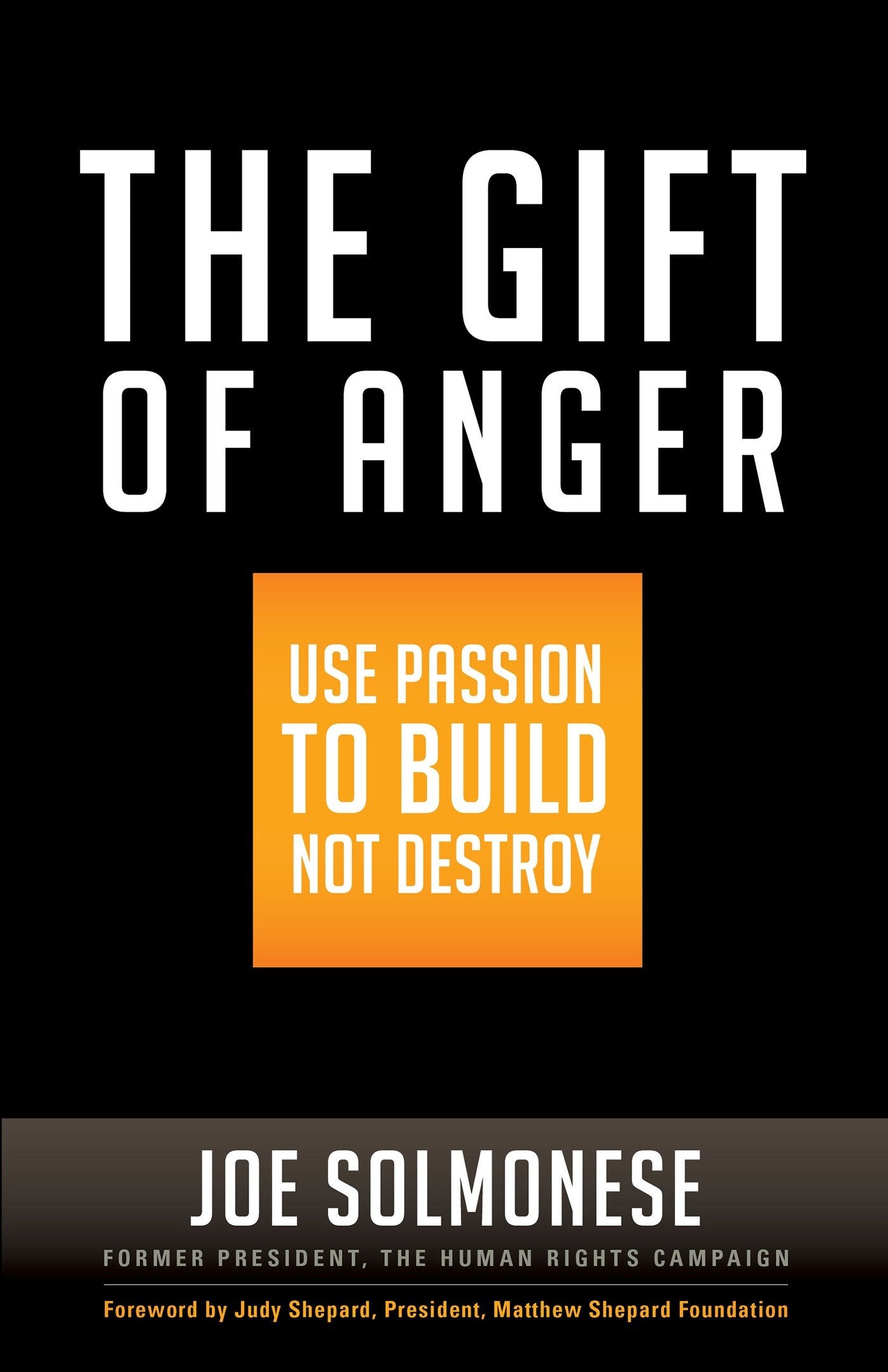 The Gift of Anger - Use Passion to Build Not Destroy