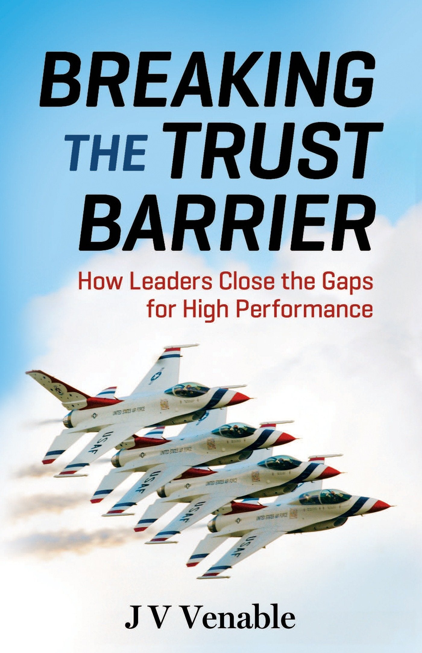 Breaking the Trust Barrier - How Leaders Close the Gaps for High Performance