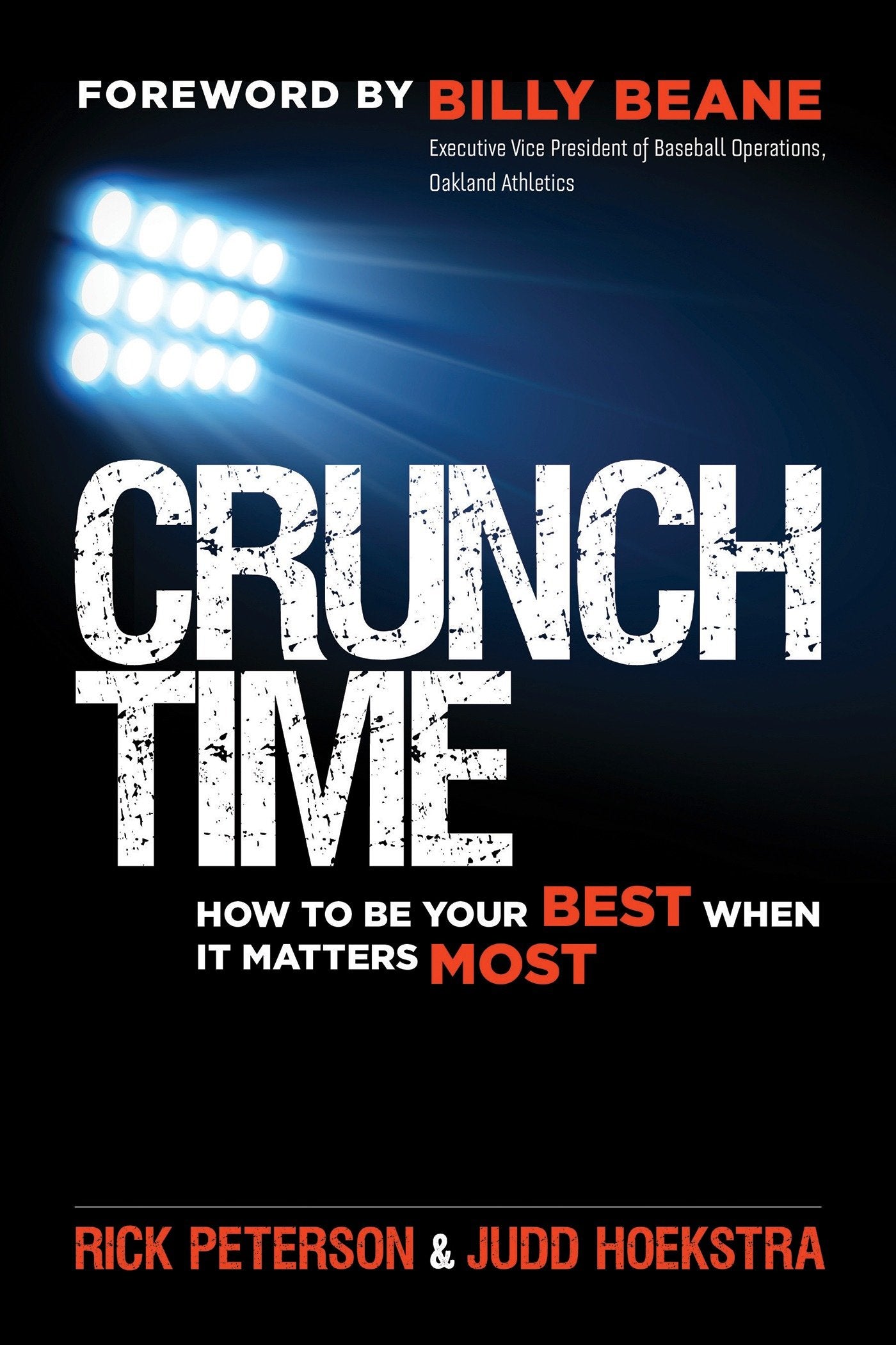 Crunch Time - How to Be Your Best When It Matters Most