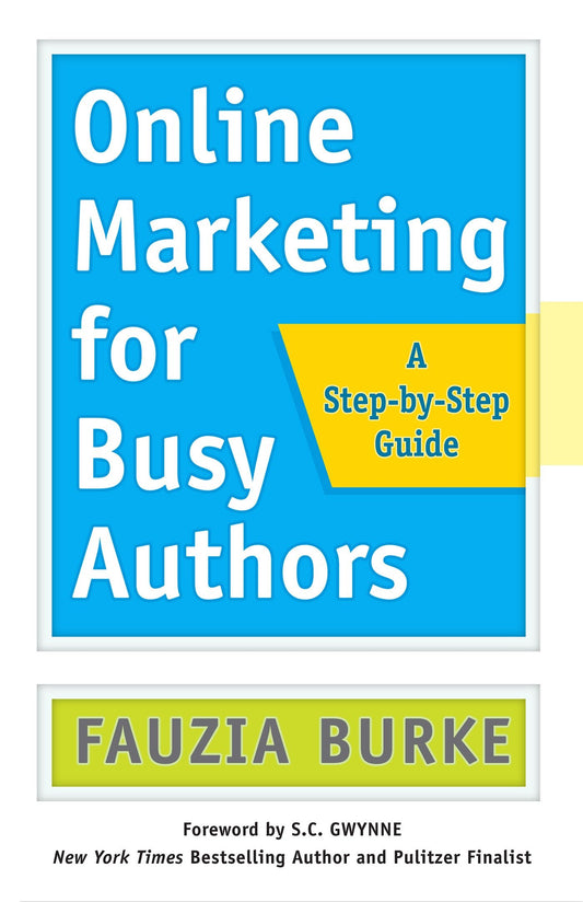 Online Marketing for Busy Authors - A Step-by-Step Guide