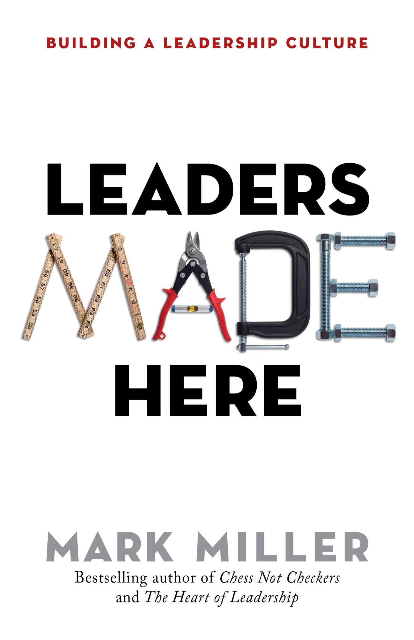 Leaders Made Here - Building a Leadership Culture (The High Performance Series) (Book:2)