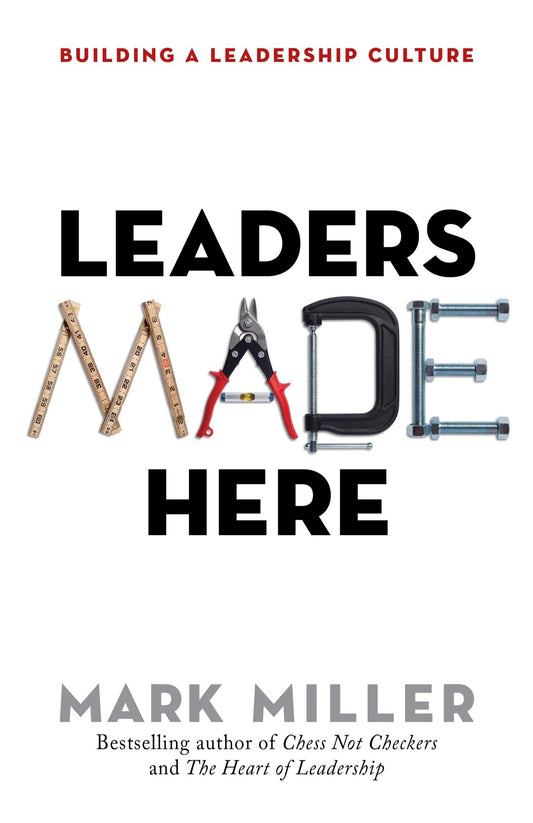 Leaders Made Here - Building a Leadership Culture (The High Performance Series) (Book:2)