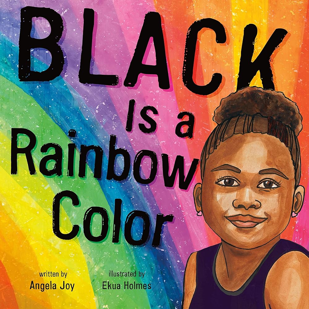 Black Is a Rainbow Color by Angela Joy, Ekua Holmes