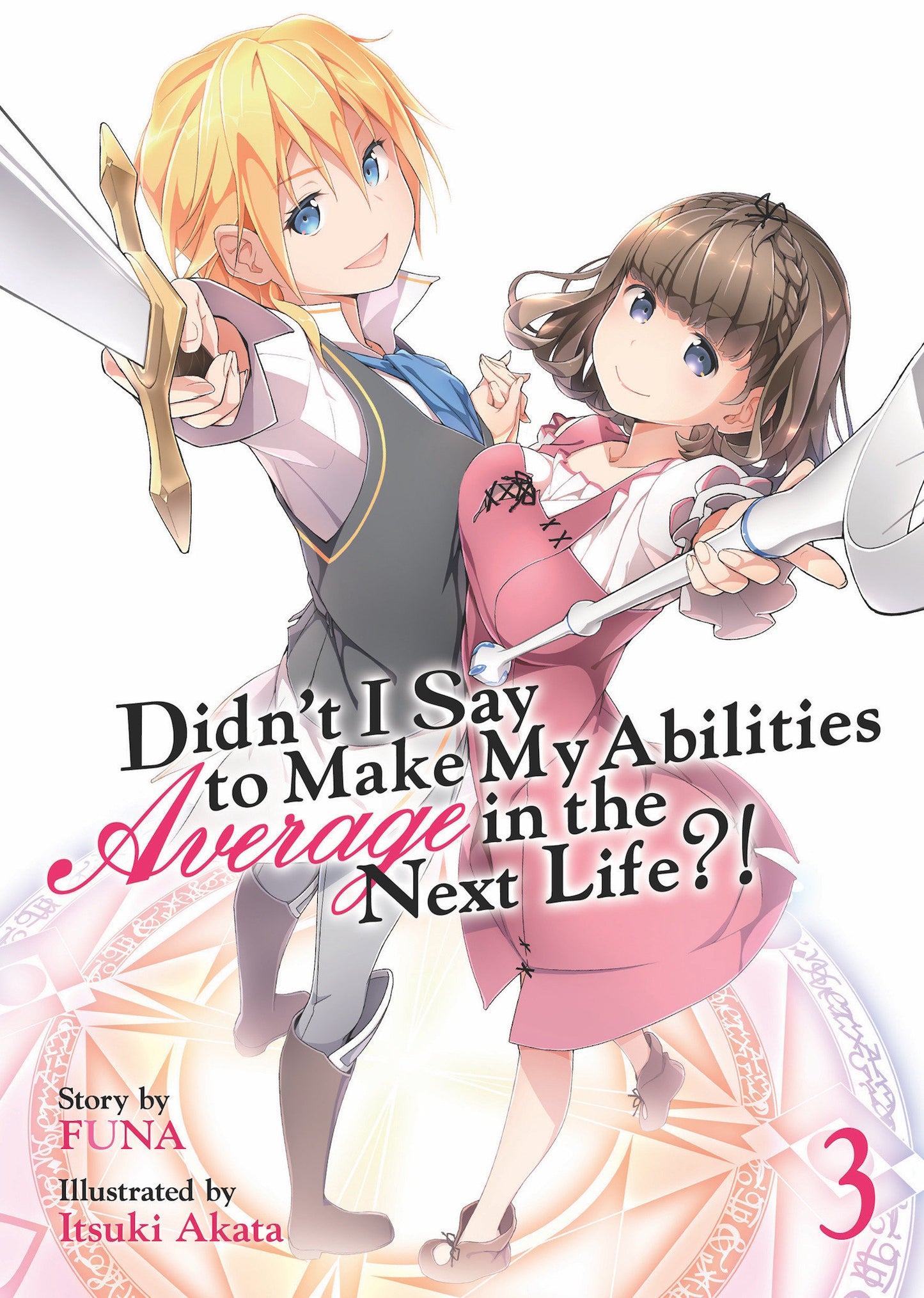 Didn't I Say to Make My Abilities Average in the Next Life?! (Light Novel) Vol. 3 (Didn't I Say to Make My Abilities Average in the Next Life?! (Light Novel)) (Book:3)