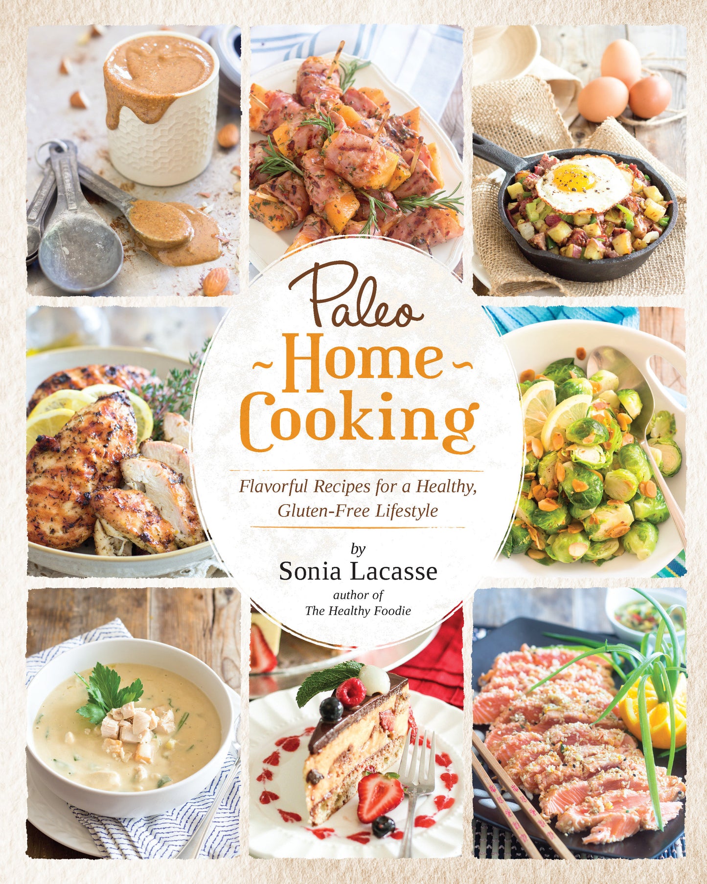 Paleo Home Cooking - Flavorful Recipes for a Healthy, Gluten-Free Lifestyle