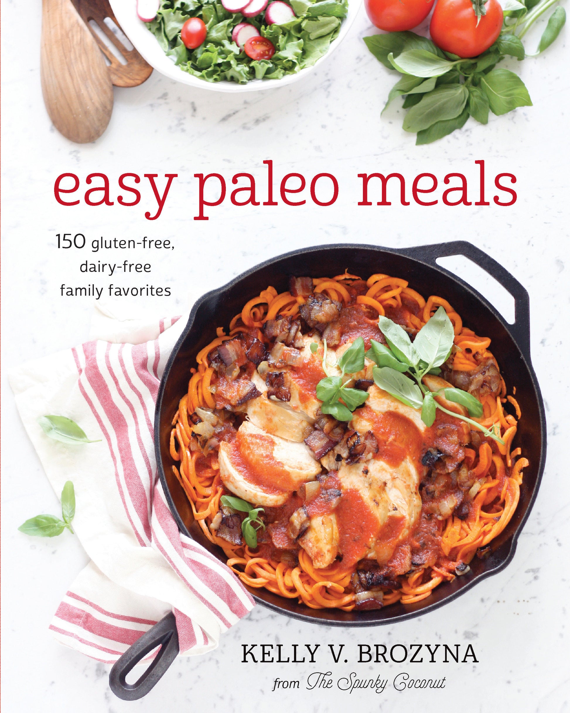 Easy Paleo Meals - Use the Power of Low-Carb and Keto for Weight Loss and Great Health