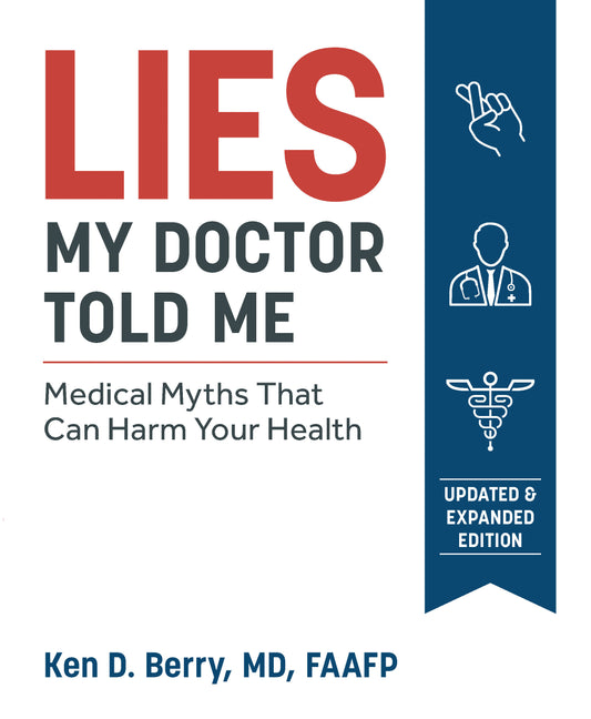 Lies My Doctor Told Me Second Edition - Medical Myths That Can Harm Your Health