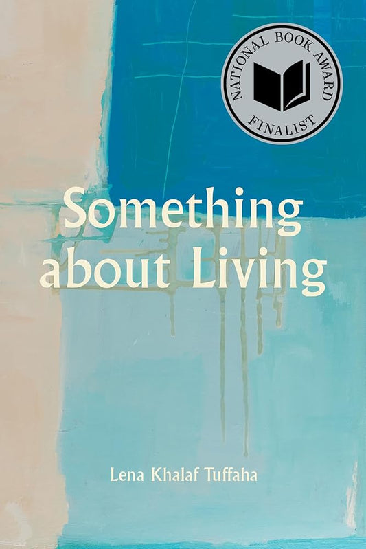 Something About Living (Akron Series in Poetry) by Lena Khalaf Tuffaha