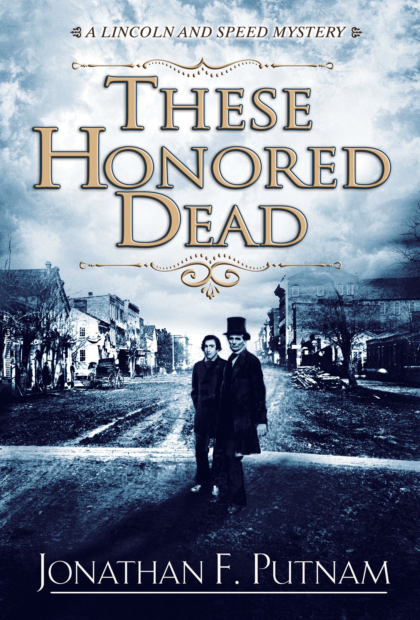 These Honored Dead - A Lincoln and Speed Mystery (A Lincoln and Speed Mystery) (Book:1)
