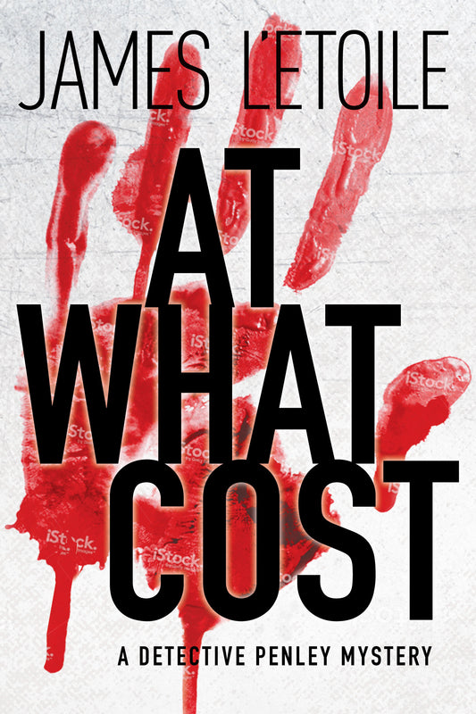 At What Cost - A Detective Penley Mystery (A Detective Penley Mystery)