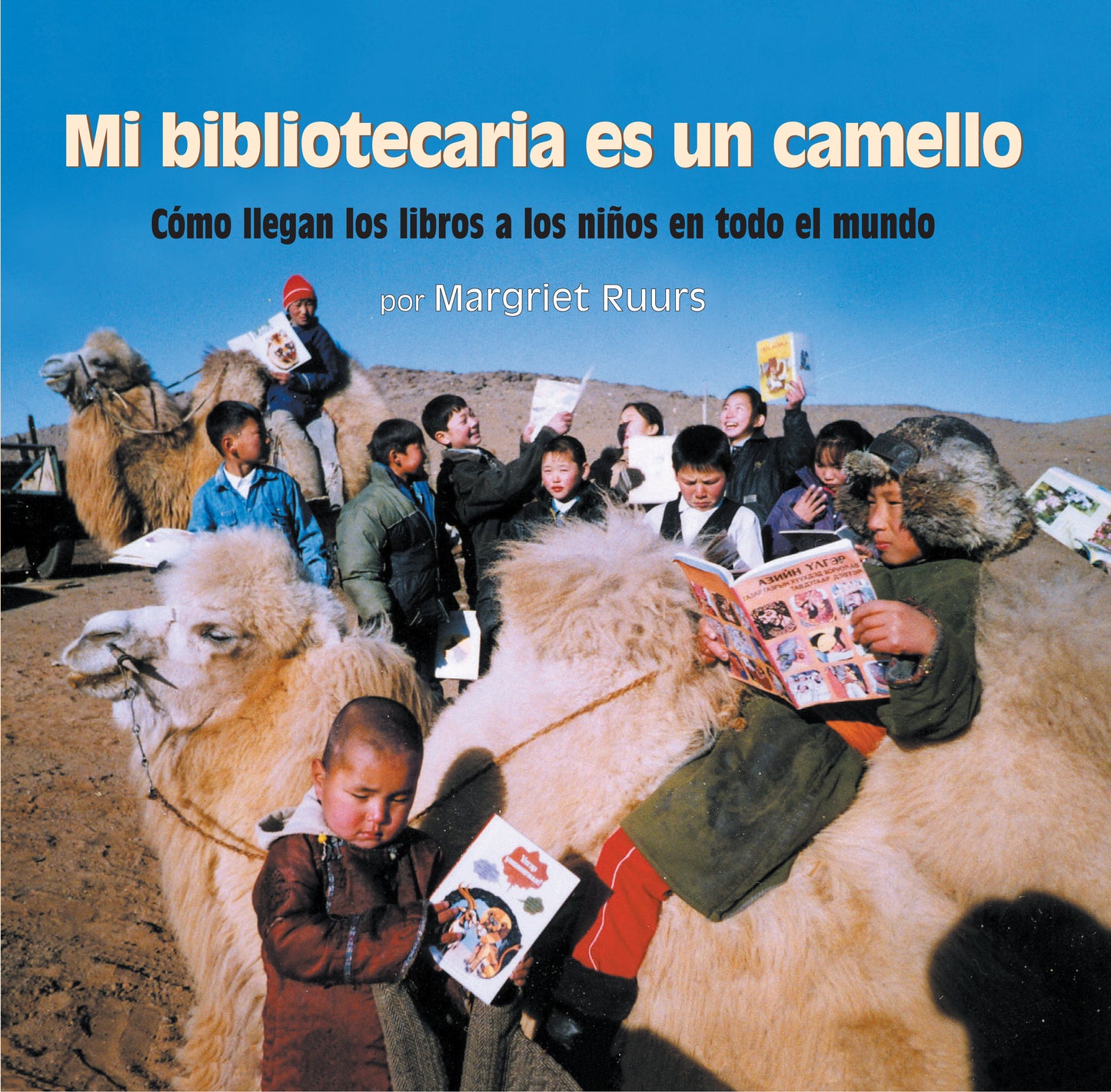 Mi bibliotecaria es un camello (My Librarian is a Camel) - C�mo llegan los libros a los ni�os en todo el mundo