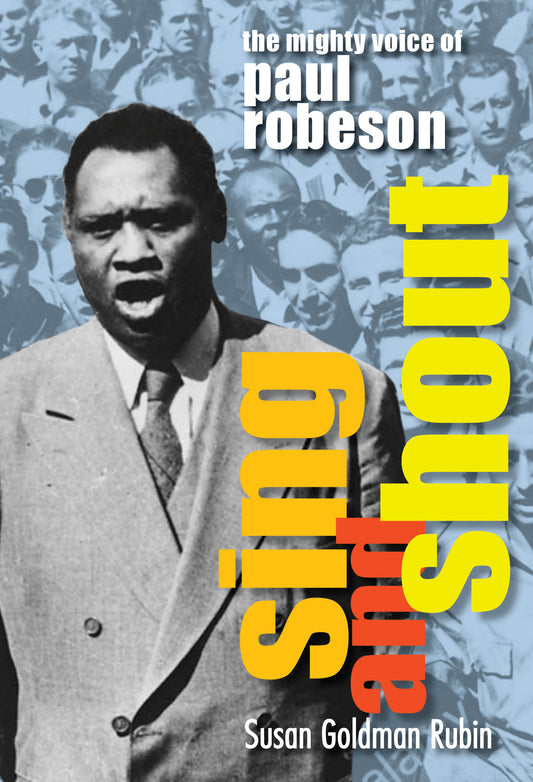 Sing and Shout - The Mighty Voice of Paul Robeson