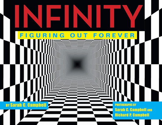 Infinity: Figuring Out Forever by Sarah C. Campbell, Richard P. Campbell