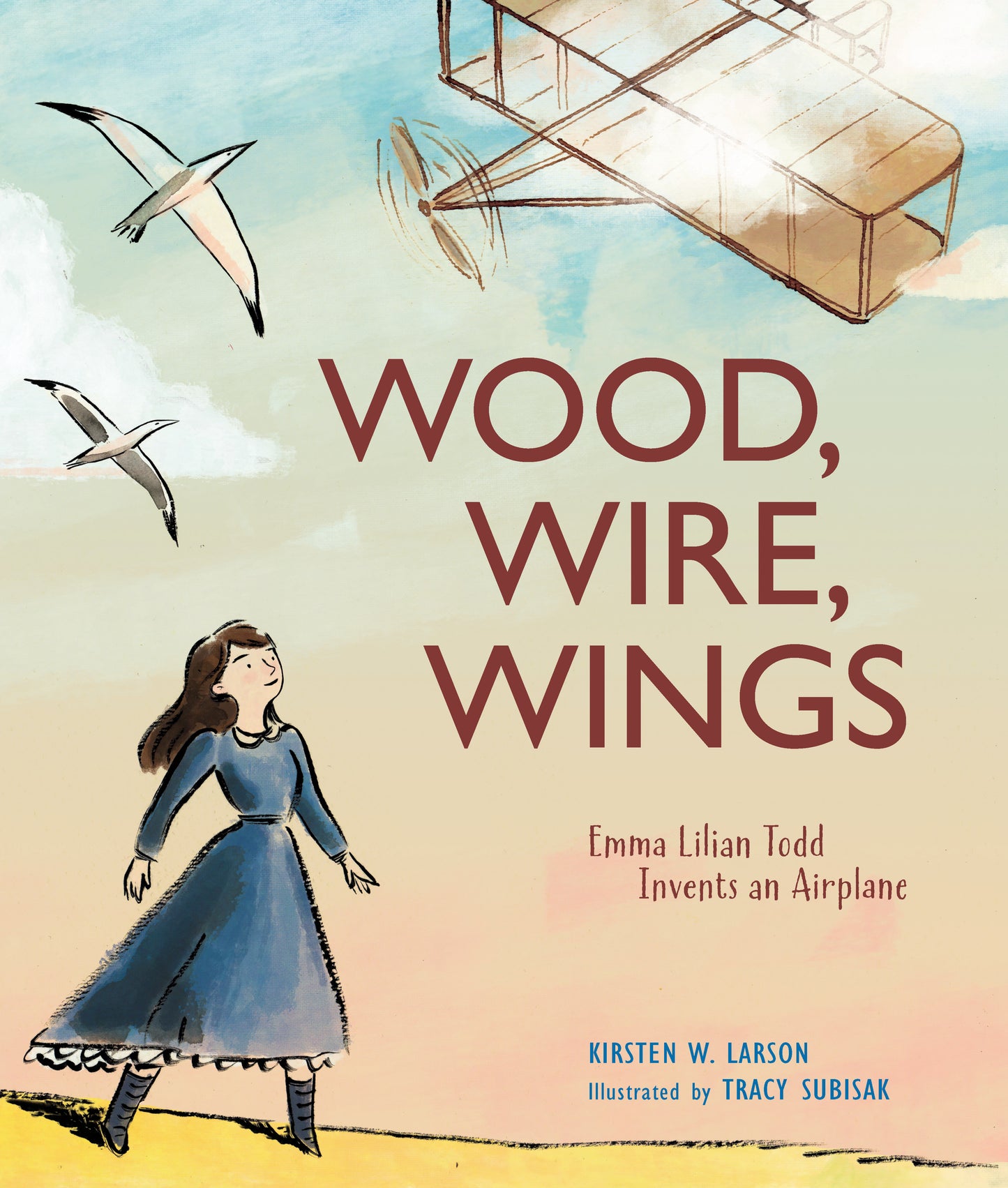 Wood, Wire, Wings - Emma Lilian Todd Invents an Airplane
