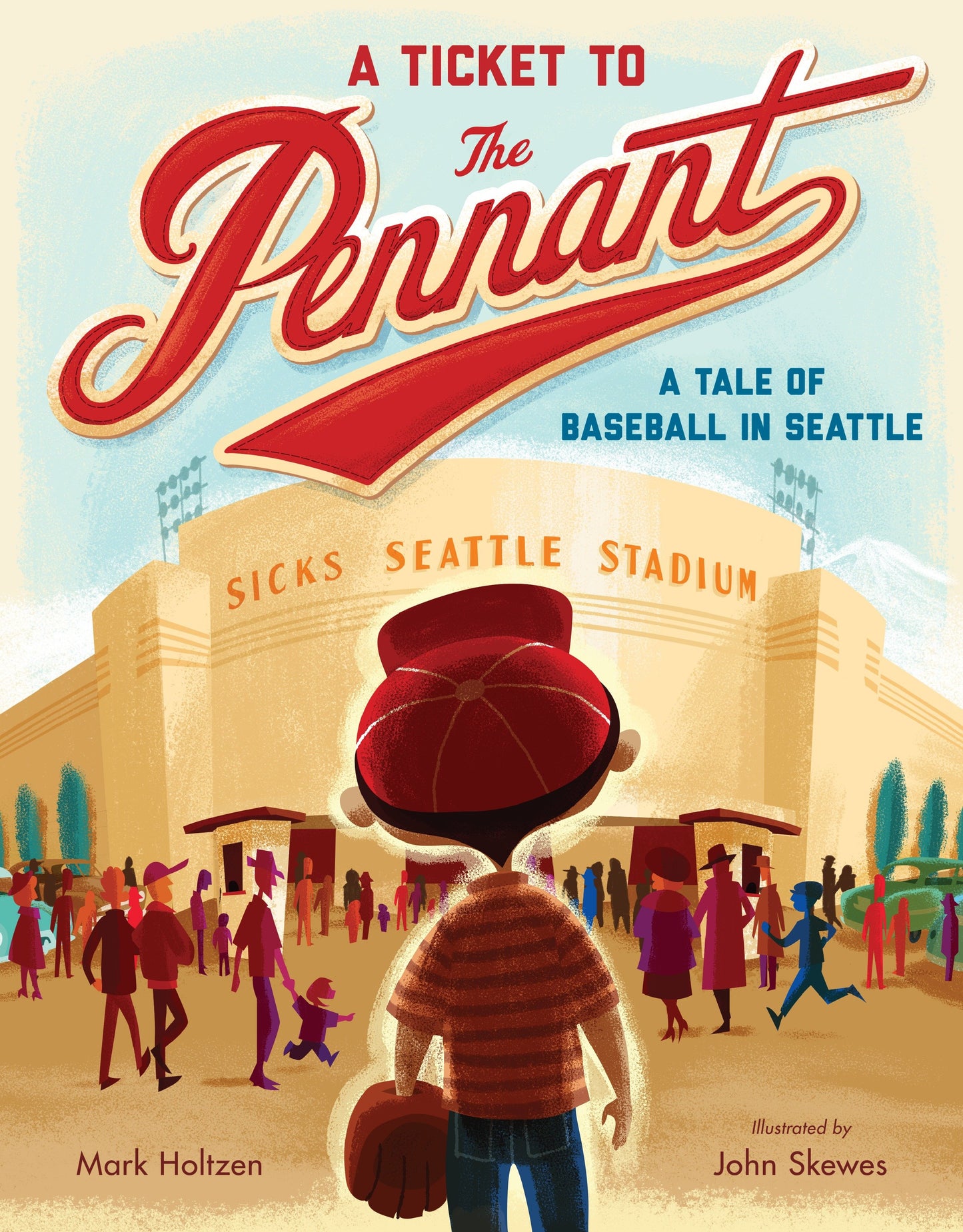 A Ticket to the Pennant - A Tale of Baseball in Seattle
