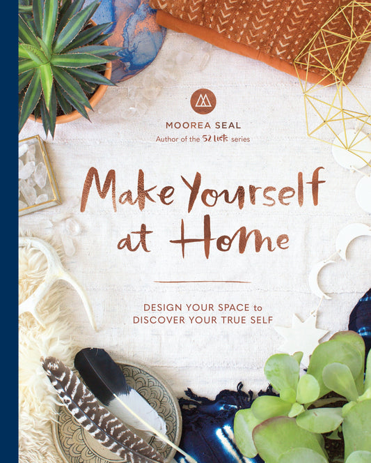 Make Yourself at Home - Design Your Space to Discover Your True Self
