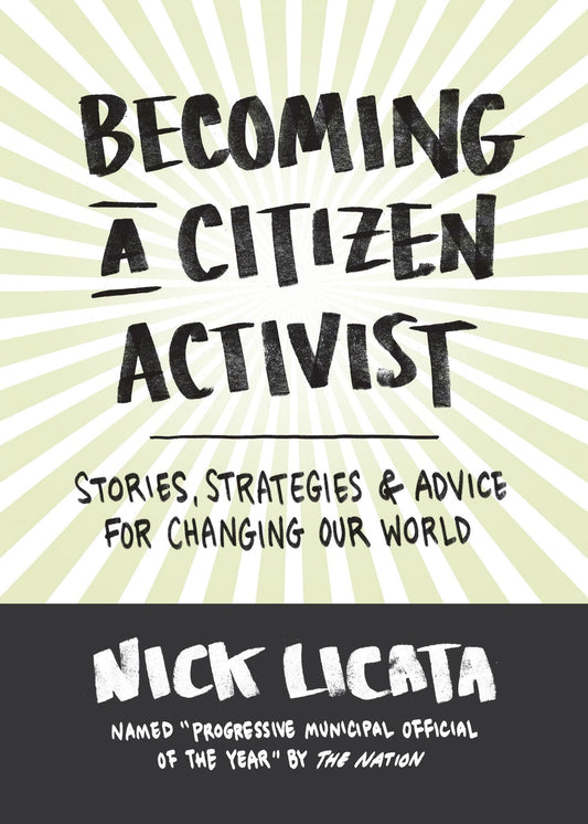 Becoming a Citizen Activist - Stories, Strategies & Advice for Changing Our World