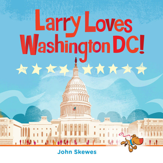 Larry Loves Washington, DC! - A Larry Gets Lost Book (Larry Gets Lost)