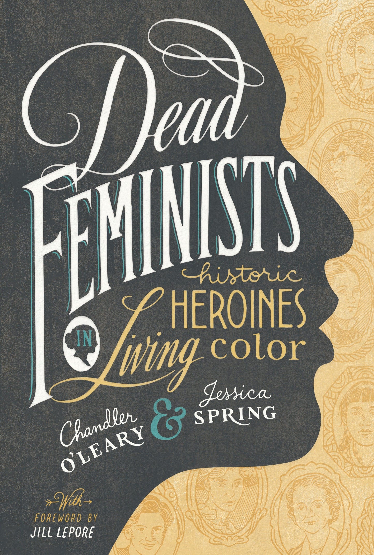Dead Feminists - Historic Heroines in Living Color