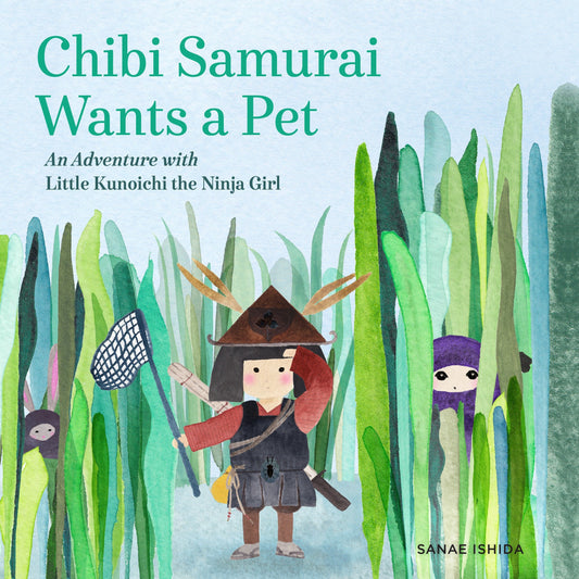 Chibi Samurai Wants a Pet - An Adventure with Little Kunoichi the Ninja Girl (Little Kunoichi the Ninja Girl)