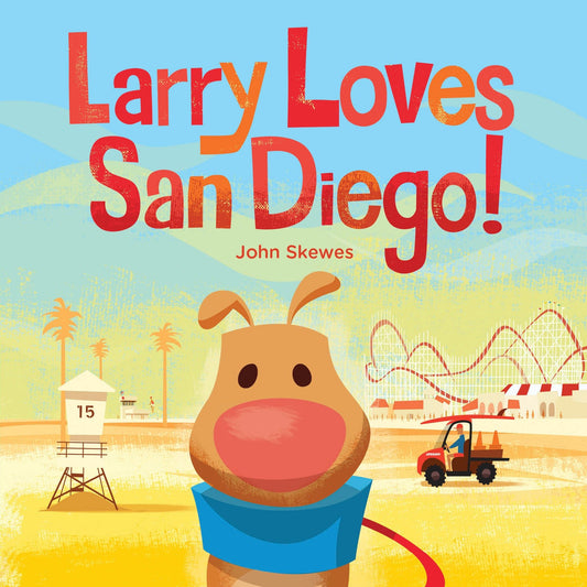 Larry Loves San Diego! - A Larry Gets Lost Book (Larry Gets Lost)