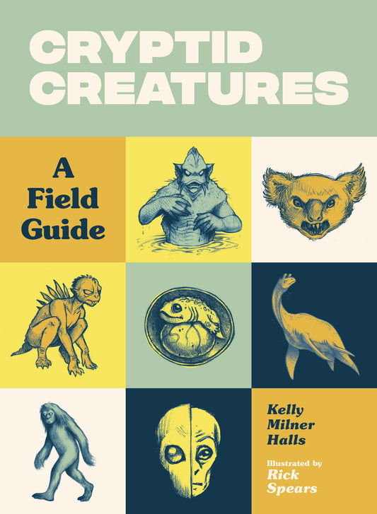 Cryptid Creatures - A Field Guide to 50 Fascinating Beasts (Cryptid Book Series) (Book:2)