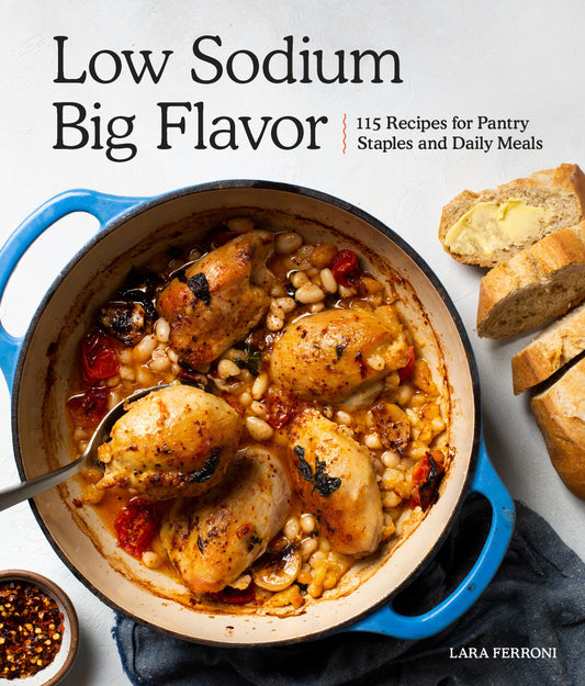 Low Sodium, Big Flavor - A Heart-Healthy Cookbook with 115 Recipes